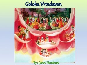 Goloka Vrindavan By Janvi Nandwani Om ajana timirandhasya