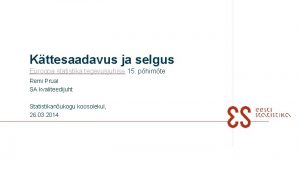 Kttesaadavus ja selgus Euroopa statistika tegevusjuhise 15 phimte