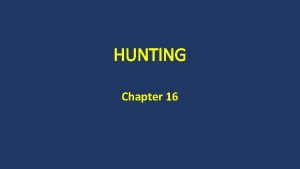 HUNTING Chapter 16 Hunting as a Sport Hunting