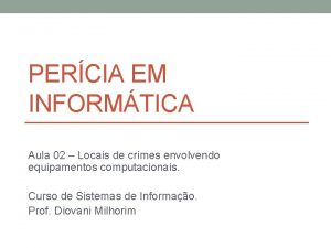 PERCIA EM INFORMTICA Aula 02 Locais de crimes