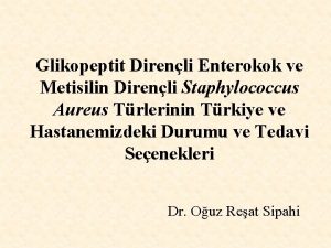 Glikopeptit Direnli Enterokok ve Metisilin Direnli Staphylococcus Aureus