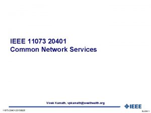 IEEE 11073 20401 Common Network Services Vivek Kamath