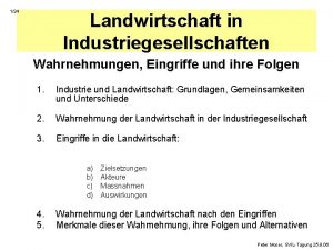 124 Landwirtschaft in Industriegesellschaften Wahrnehmungen Eingriffe und ihre