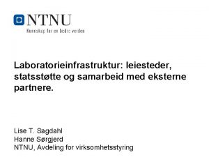 Laboratorieinfrastruktur leiesteder statssttte og samarbeid med eksterne partnere