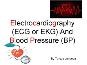 Electrocardiography ECG or EKG And Blood Pressure BP