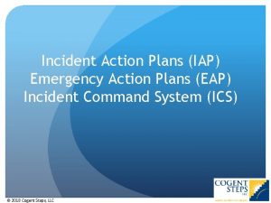 Incident Action Plans IAP Emergency Action Plans EAP