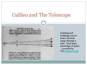 Galileo and The Telescope Grinding and Polishing Lens