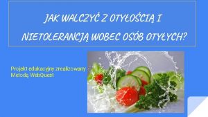 JAK WALCZY Z OTYOCI I NIETOLERANCJ WOBEC OSB