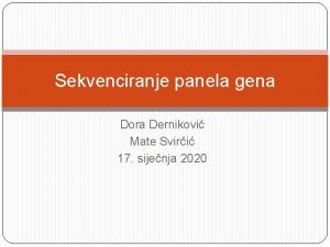 Sekvenciranje panela gena Dora Dernikovi Mate Sviri 17