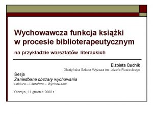 Wychowawcza funkcja ksiki w procesie biblioterapeutycznym na przykadzie