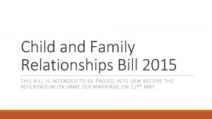Child and Family Relationships Bill 2015 THIS BILL