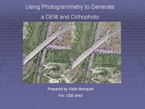 Using Photogrammetry to Generate a DEM and Orthophoto