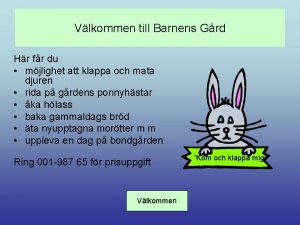 Vlkommen till Barnens Grd Hr fr du mjlighet