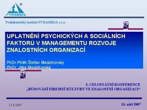 Podnikatelsk institut PYRAMIDA s r o UPLATNN PSYCHICKCH