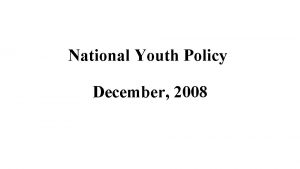 National Youth Policy December 2008 Youth is defined