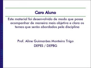 Caro Aluno Este material foi desenvolvido de modo