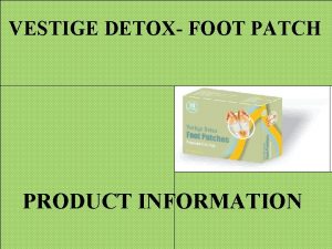 Foot patch vestige