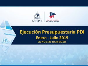 Ejecucin Presupuestaria PDI Enero Julio 2019 Ley N