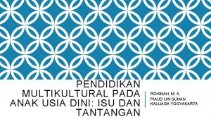 PENDIDIKAN MULTIKULTURAL PADA ANAK USIA DINI ISU DAN