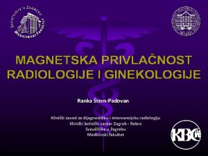 Ranka ternPadovan Kliniki zavod za dijagnostiku i intervencijsku