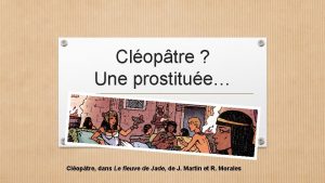 Cloptre Une prostitue Sextus Propertius 47 16 Av