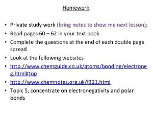 Homework Private study work bring notes to show