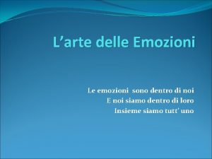 Larte delle Emozioni Le emozioni sono dentro di