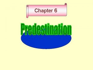 Chapter 6 Theological controversy over predestination Confusion in