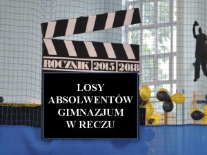 LOSY ABSOLWENTW GIMNAZJUM W RECZU W lipcu i