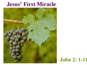 Jesus First Miracle John 2 1 11 Jesus