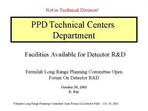 Not in Technical Division PPD Technical Centers Department