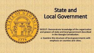 State and Local Government SSCG 17 Demonstrate knowledge