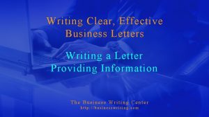 Writing Clear Effective Business Letters Writing a Letter