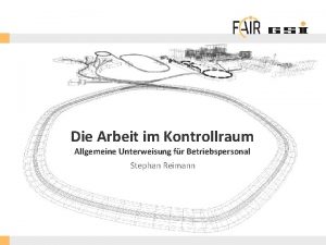 Die Arbeit im Kontrollraum Allgemeine Unterweisung fr Betriebspersonal