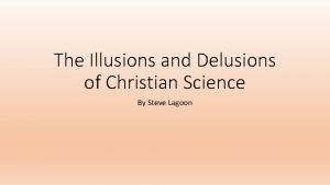 The Illusions and Delusions of Christian Science By