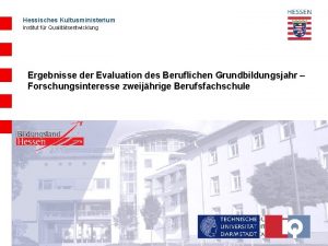 Hessisches Kultusministerium Institut fr Qualittsentwicklung Ergebnisse der Evaluation