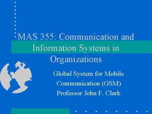MAS 355 Communication and Information Systems in Organizations