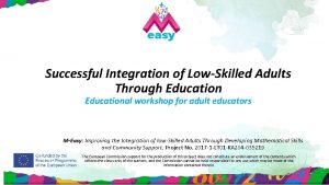 Successful Integration of LowSkilled Adults Through Educational workshop