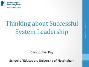 Christopher Day School of Education University of Nottingham