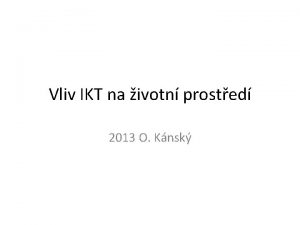 Vliv IKT na ivotn prosted 2013 O Knsk