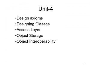 Unit4 Design axioms Designing Classes Access Layer Object