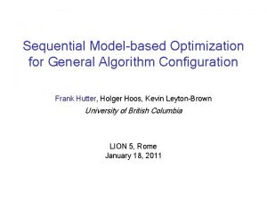 Sequential Modelbased Optimization for General Algorithm Configuration Frank