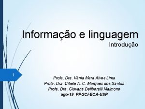 Informao e linguagem Introduo 1 Profa Dra Vnia