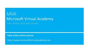 Microsoft Virtual Academy Free online technical courses Take