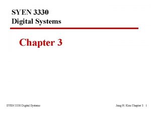 SYEN 3330 Digital Systems Chapter 3 SYEN 3330