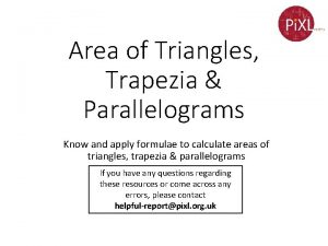 Area of Triangles Trapezia Parallelograms Know and apply