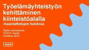 Tyelmyhteistyn kehittminen kiinteistalalla haastattelujen tuloksia Stadin aikuisopisto KYKYII