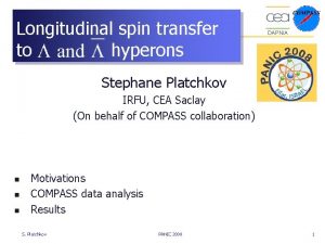 Longitudinal spin transfer to hyperons DAPNIA Stephane Platchkov