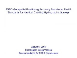 FGDC Geospatial Positioning Accuracy Standards Part 5 Standards