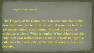 Tragedy of the Commons The Tragedy of the